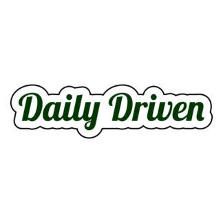 Daily Driven Sticker (Dark Green)